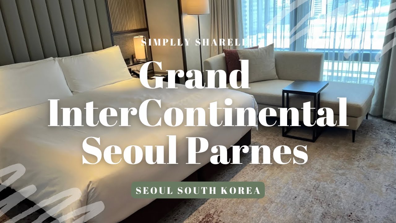 Grand InterContinental Seoul Parnas | Best Hotels in Seoul - YouTube