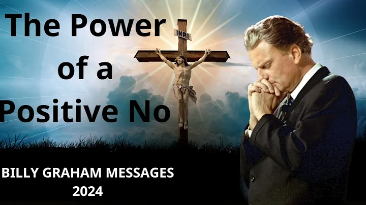 The Power of a Positive No   Billy Graham Classic Sermon