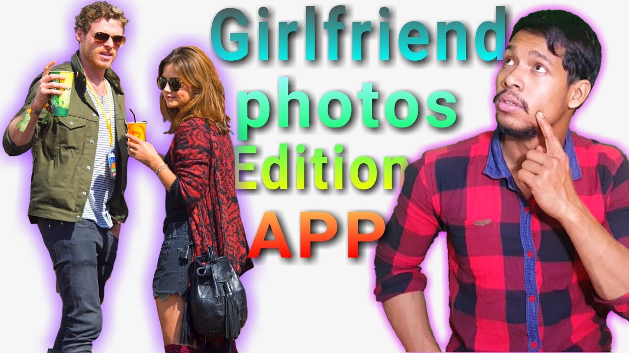 Girlfriend Editor Girlfriend photo editing app/Aaura Technical - YouTube