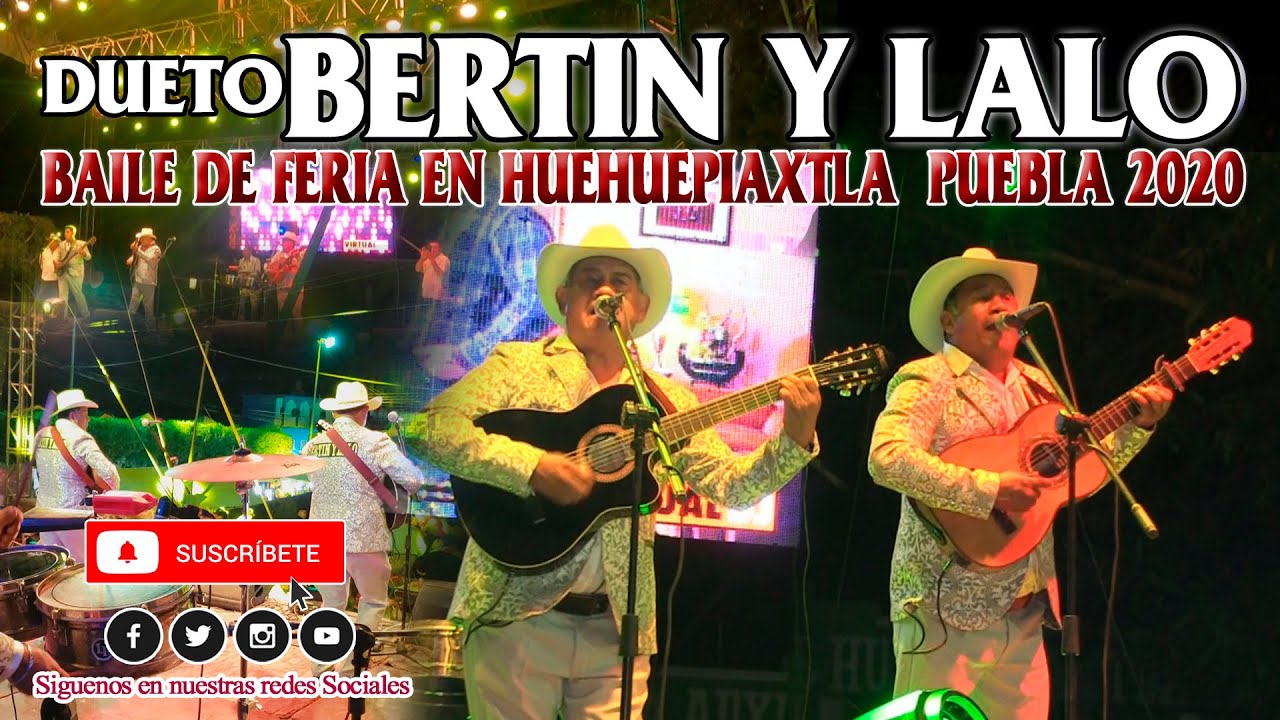 BERTIN Y LALO  EN HUEHUEPIAXTLA PUEBLA PARTE #2 BAILE DE FERIA 2020.