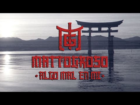 Mattogroso - Algo Mal En Mi (Video Lyric Oficial)