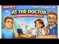 At the Doctor in English (A2) | Real Life Conversation Practice #013