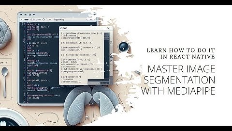 How to do Image Segmentation using MediaPipe in React Native