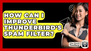 How Can I Improve Thunderbird