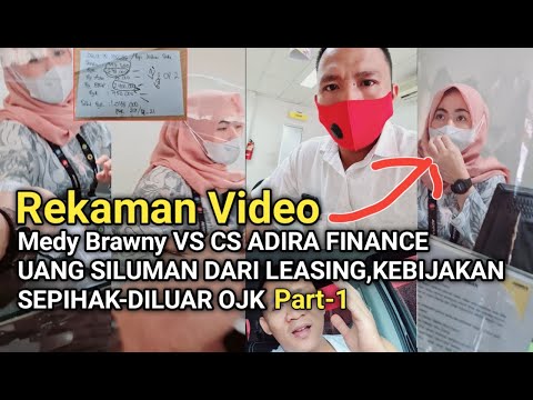 REKAMAN VIDEO-Medy Brawny Vs CS ADIRA FINANCE,UANG SILUMAN PENITIPN BPKB..