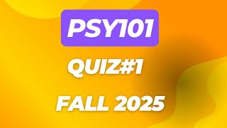 Psy101 quiz#1 fall 2025 | psy101 midterm preparation
