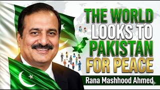 The World Looks To Pakistan For Peace | Chairman prime minister youth program | Rana Mashhood Ahmed