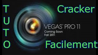 [TUTO] Crack Sony Vegas Pro 11 FACILEMENT