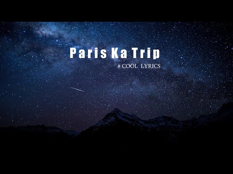 Paris Ka Trip (Lyrics Video) @Millind Gaba X @Yo Yo Honey Singh | Asli Gold, Mihir G | Bhushan Kumar