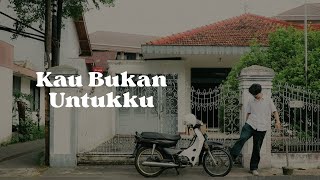 FVLK - Kau Bukan Untukku (Official Music Video)