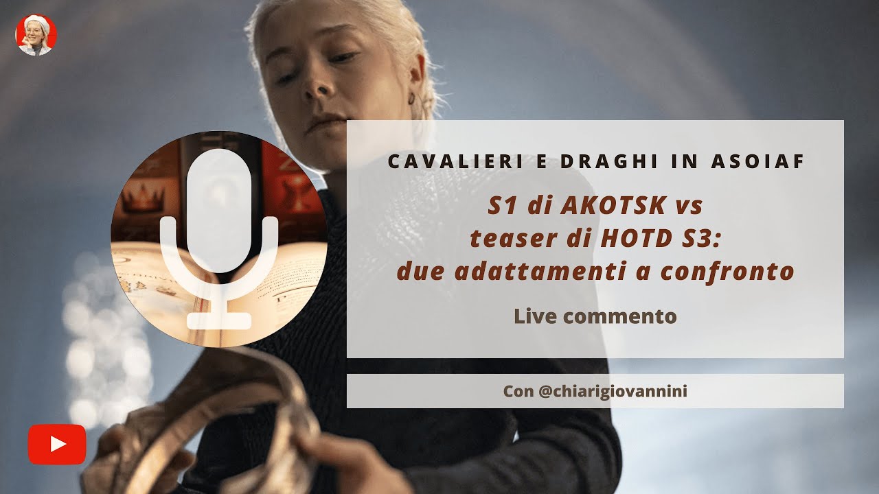 Cavalieri e Draghi in ASOIAF - S1 di AKOTSK vs teaser di HOTD S3: due adattamenti a confronto LIVE