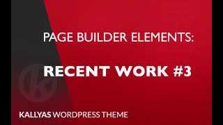 Recent work 3 (Page Builder Element in Kallyas WordPress theme v4.0 ) Update