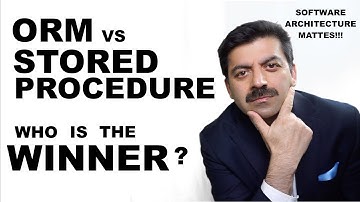 ORM vs Stored Procedures : Which one to use ?