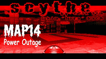 Scythe (100%) Walkthrough (Map14: Power Outage)