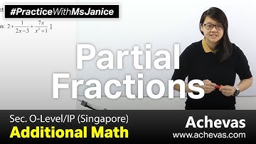 Partial Fractions | Achevas O-Level/IP Additional Math Tuition, A-Math Tuition (Singapore)