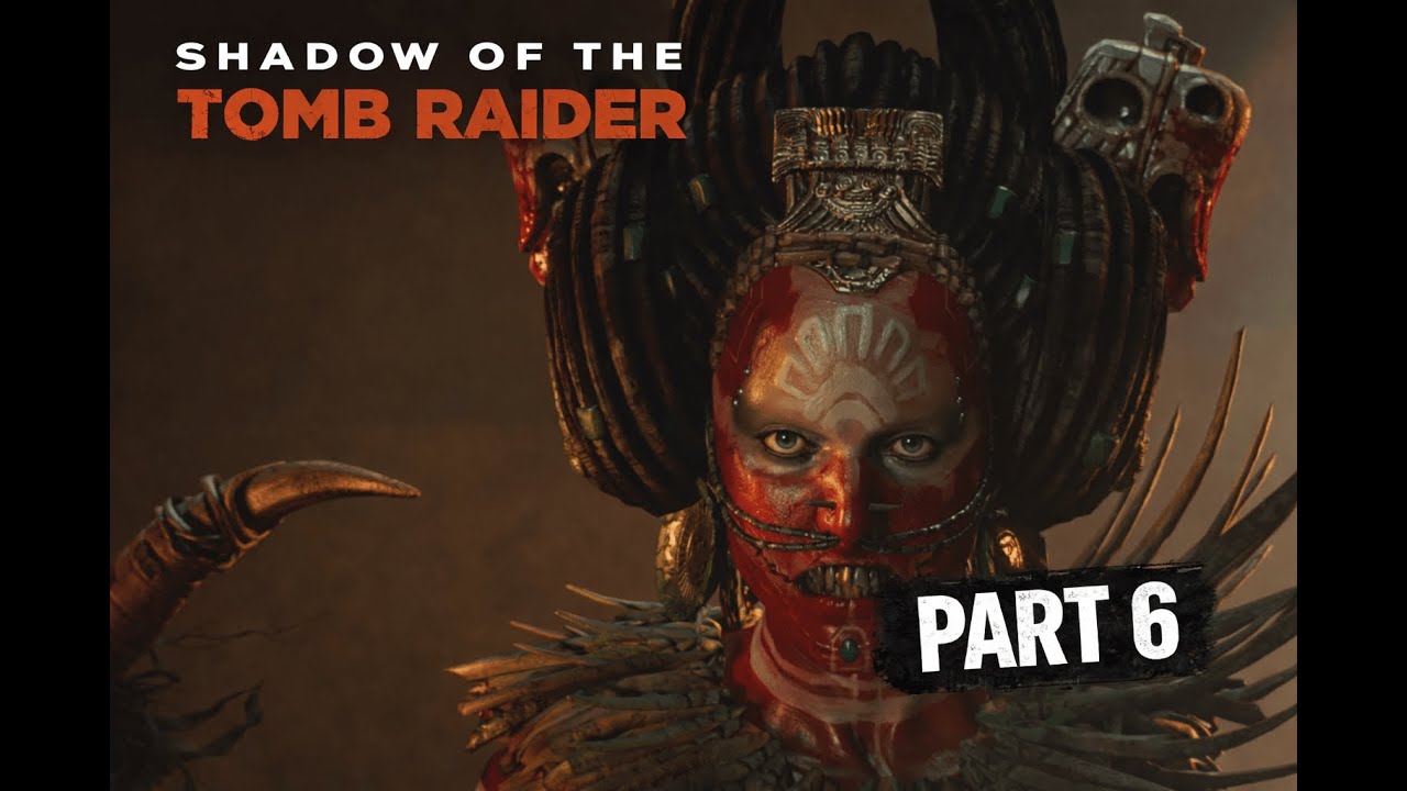 Shadow of the Tomb Raider | Part 6 | Gameplay | PS5