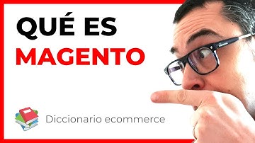 ❓ Qué es MAGENTO