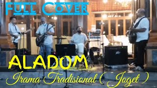 Video thumbnail of "Aladom | Irama Tradisional ( Joget ) | Full Cover | Versi Recycle Band"