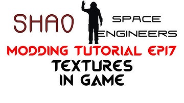 Space Engineers Modding Tutorial Ep17: Textures In-Game