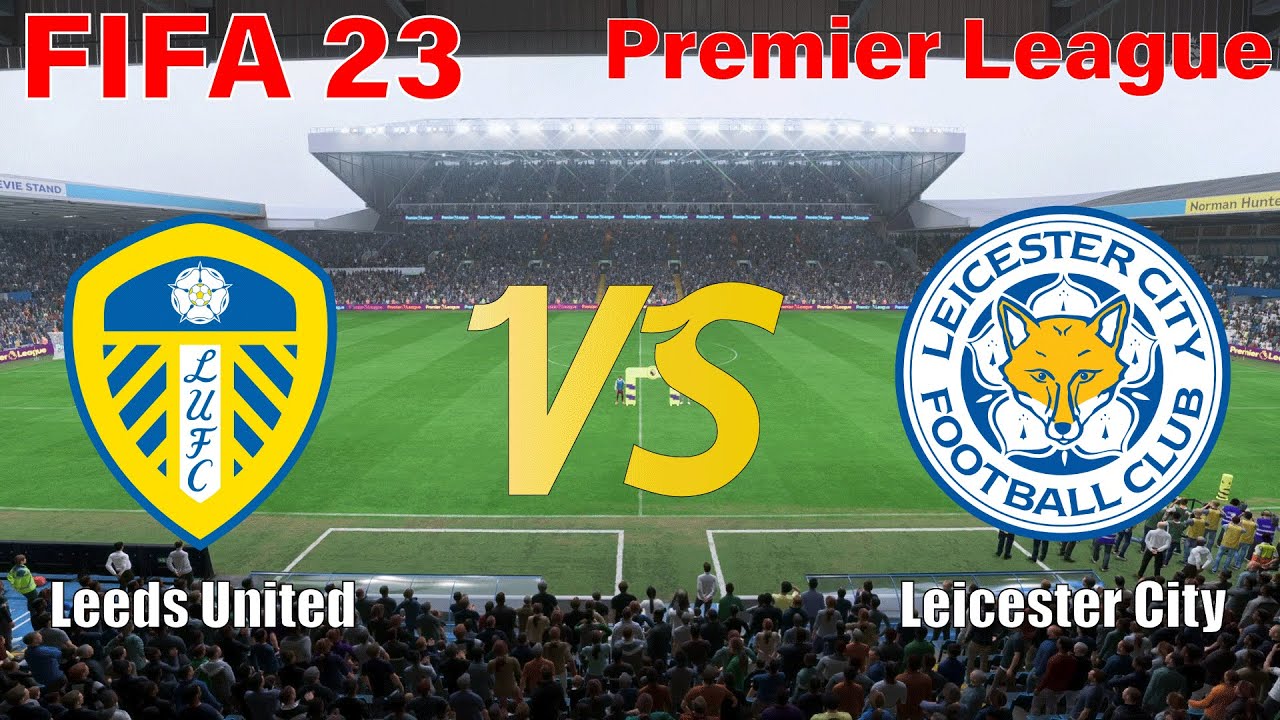 FIFA 23 | 22/23 Premier League | Simulation | Leeds United vs Leicester City | Full Match 