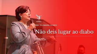 CULTO DA FAMÍLIA | NÃO DEIS LUGAR AO DIABO | PRA. FILOMENA FLORES | 19 DE JULHO DE 2026