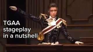 Yes it exists, TGAA stageplay in a nutshell