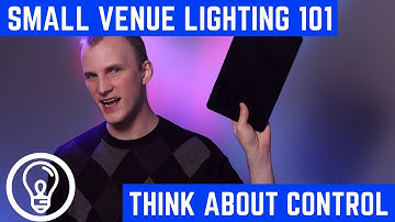 Small Venue Lighting 101 - Think about Control