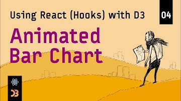 Using React (Hooks) with D3 – [04] Animated Bar Chart