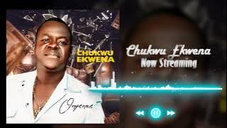 Onyenze - Chukwu Ekwena [Full]