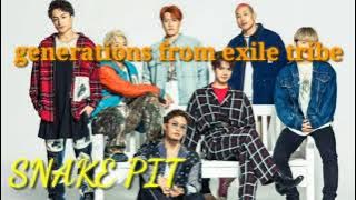 [GENERATIONS FROM EXILE TRIBE - SNAKE PIT]