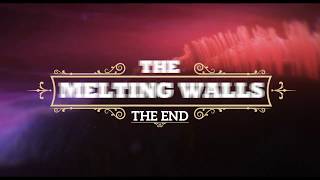 The Melting Walls - The End