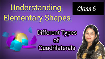 Quadrilaterals | Understanding Elementary Shapes (Chapter 5) | Ncert Class 6