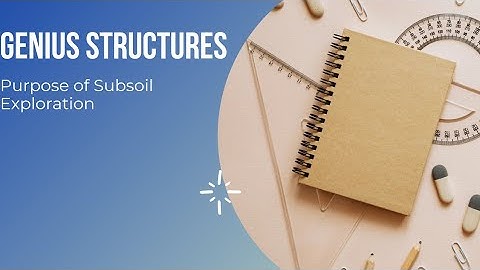 Purpose and Planning of Subsurface Exploration