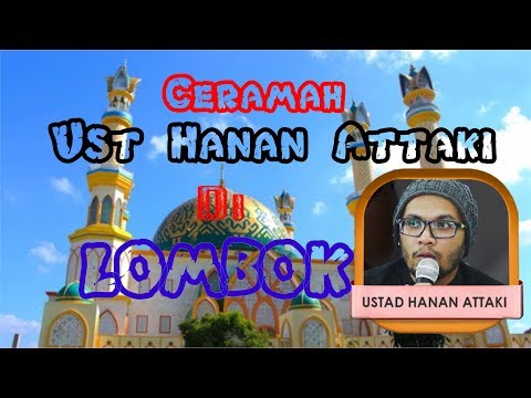 ceramah-ust-hanan-attaki-terbaru-di-lombok-full