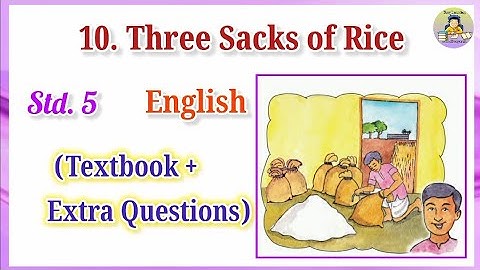 10. Three Sacks of Rice/Question and Answer/English STD.5/Textbook & Extra Question Answer/बालभारती