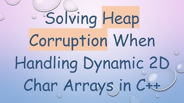 Solving Heap Corruption When Handling Dynamic 2D Char Arrays in C+ +