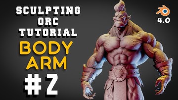 Master 3d Sculpting (ORC) In Blender Part 02: A Step-by-step Character Creation Tutorial! Body & Arm