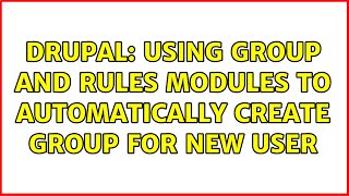 Drupal: Using group and rules modules to automatically create group for new user