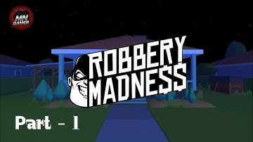 Robbery madness 2 | easy mod | part 1 full gameplay