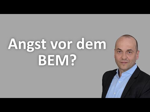 Angst vor dem Betrieblichen Eingliederungsmanagement (BEM)? Hilfe!