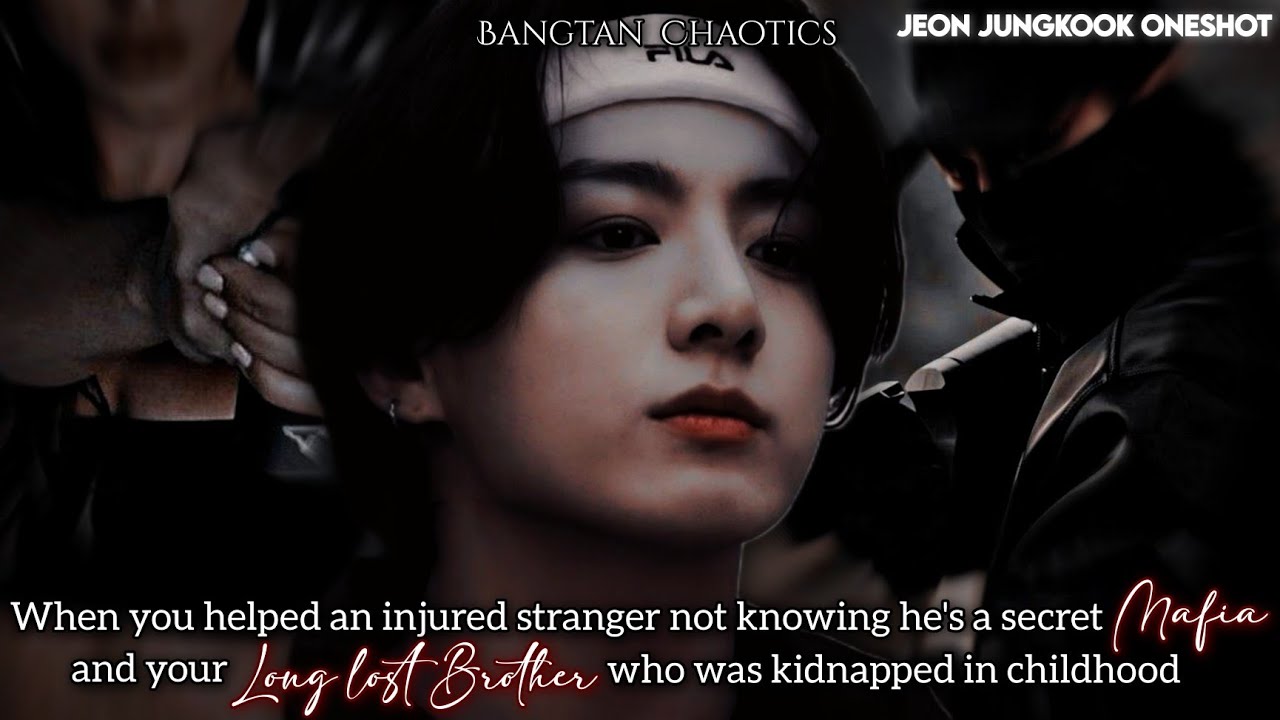 When you helped an injured stranger not knowing he's a maf-a & your long lost- Jeon Jungkook Oneshot