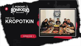 PBR 103 part 1 Kropotkin's Chat