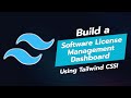 Build a Stunning Software License Management Dashboard in Tailwind CSS! 🎨💻