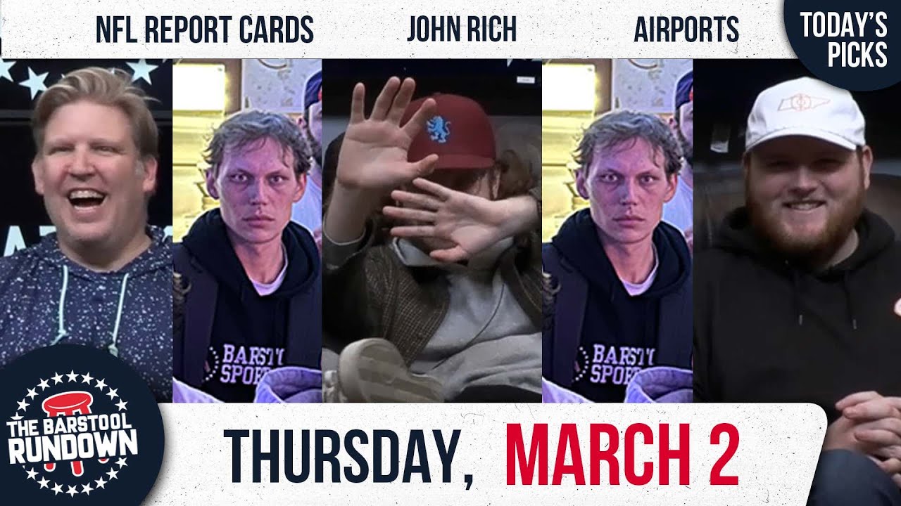 Is John Rich Okay? Barstool Rundown March 2, 2023 Win Big Sports