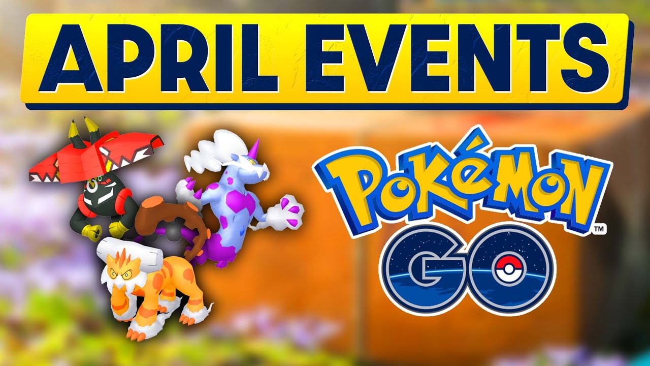 APRIL 2022 EVENT DETAILS | POKEMON GO