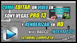 Como EDITAR Y Renderizar Un Video📹 Con SONY VEGAS PRO 13 2018 | Bien Explicado [BÁSICO -INTERMEDIO]