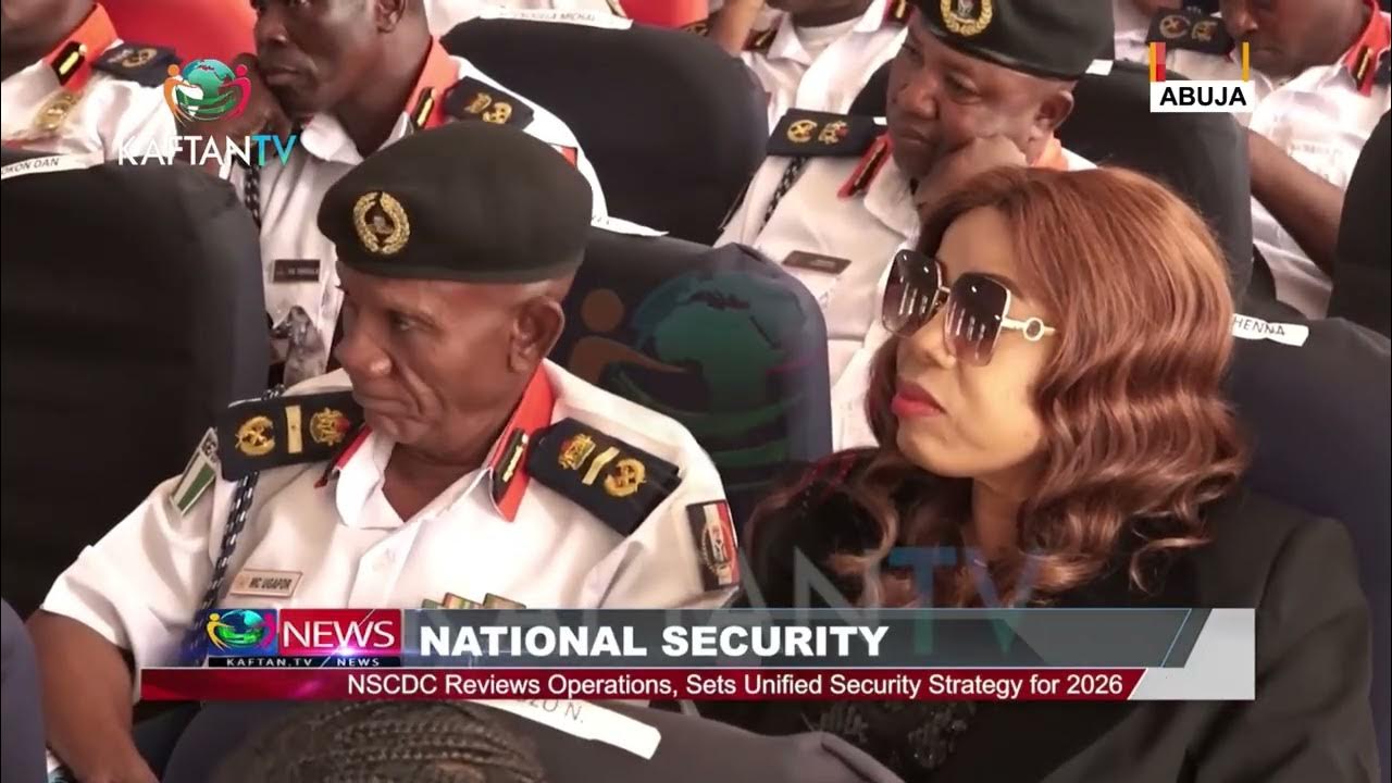 NATIONAL SECURITY: NSCDC Reviews Operations, Sets Unified Security Strategy for 2026 NATIONAL SECURITY: NSCDC Reviews Operations, Sets Unified Security Strategy for 2026