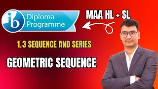 IB DP MAA HL SL : S1.3 Geometric Sequence and series | Applications |Sigma representation