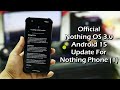 Official Nothing OS 3.0 Stable Update | Android 15 | Nothing Phone (1)