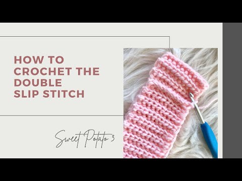 Double Slip Stitch Crochet Tutorial